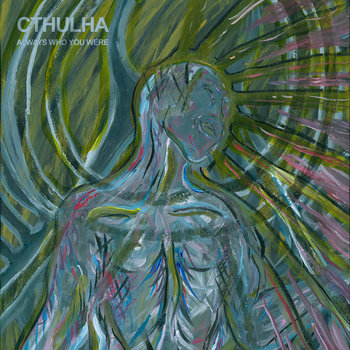 Appear on Track 10 on Always Who You Were by Cthulha